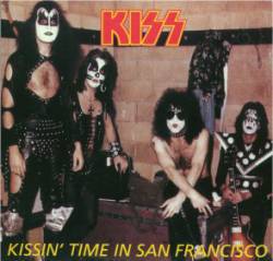 Kiss : Kissin Time in San Francisco